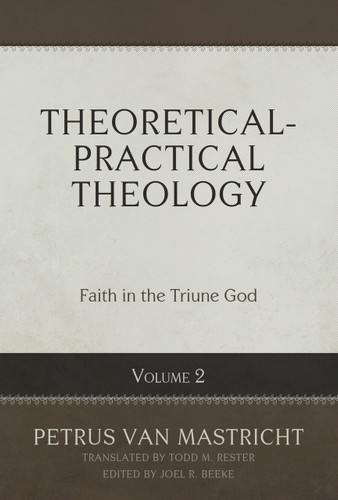 Cover of Theoretical-Practical Theology Volume 2 by Petrus van Mastricht